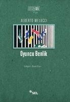 Oyuncu Benlik - Melucci, Alberto