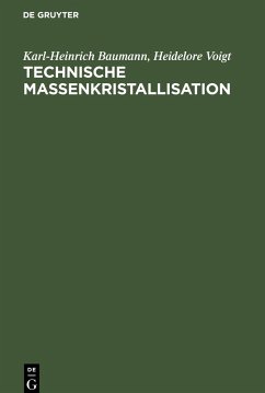 Technische Massenkristallisation - Voigt, Heidelore; Baumann, Karl-Heinrich