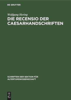 Die Recensio der Caesarhandschriften - Hering, Wolfgang