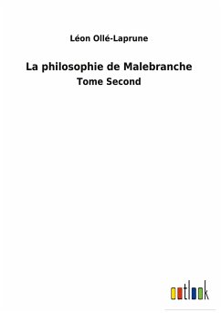 La philosophie de Malebranche - Ollé-Laprune, Léon