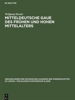 Mitteldeutsche Gaue des frühen und hohen Mittelalters - Hessler, Wolfgang