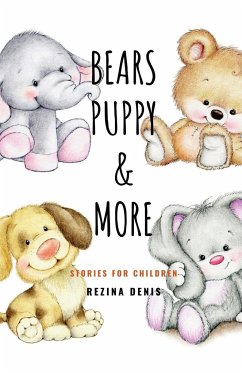 Bears , Puppy and More Stories for Children - Denis, Rezina