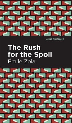 The Rush for the Spoil - Zola, Émile