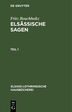 Fritz Bouchholtz: Elsässische Sagen. Teil 1 - Bouchholtz, Fritz