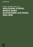 Wolfgang Strähl Briefe eines Schweizers aus Paris, 1835¿1836
