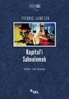 Kapitali Sahnelemek - Jameson, Fredric