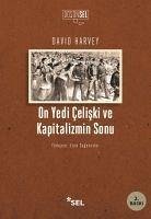 On Yedi Celiski Ve Kapitalizmin Sonu - Harvey, David