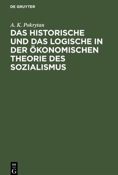 Das Historische und das Logische in der ökonomischen Theorie des Sozialismus - Pokrytan, A. K.