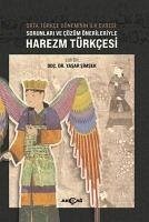 Orta Türkce Döneminin Ilk Evresi Sorunlari ve Cözüm Önerileriyle Harezm Türkcesi - Kolektif