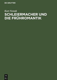 Schleiermacher und die Frühromantik - Nowak, Kurt