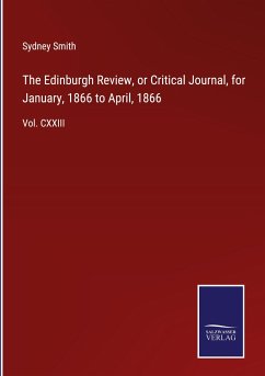 The Edinburgh Review, or Critical Journal, for January, 1866 to April, 1866 - Smith, Sydney