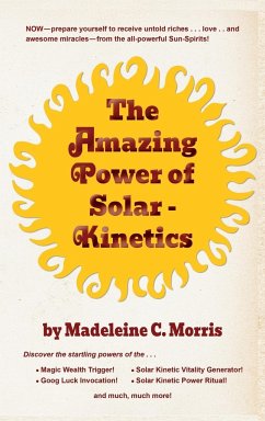 The Amazing Power of Solar-Kinetics - Morris, Madeleine C.