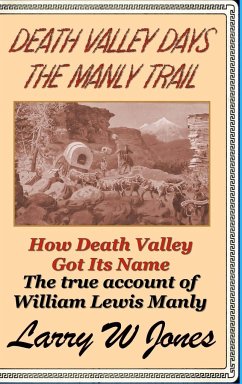 Death Valley Days - The Manly Trail - Jones, Larry W