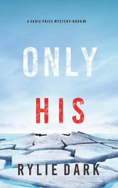 Only His (A Sadie Price FBI Suspense Thriller-Book 3) - Dark, Rylie