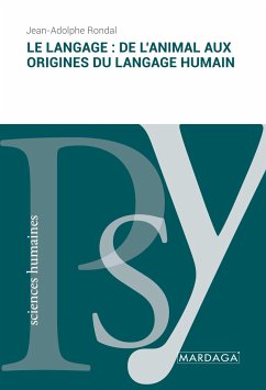 Le langage: de l'animal aux origines du langage humain - Rondal, Jean-Adolphe