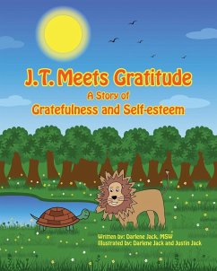 J.T. Meets Gratitude A Story of Gratefulness and Self-esteem - Jack, Darlene