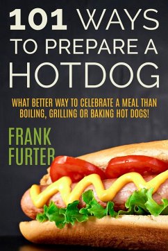 101 Ways to Prepare a Hot Dog - Furter, Frank