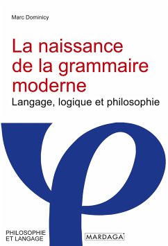 La naissance de la grammaire moderne - Dominicy, Marc