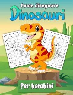 Come disegnare dinosauri per bambini: Impara a disegnare i dinosauri Un regalo per disegnare un libro passo dopo passo per bambini e giovani artisti - Brewer, Harley