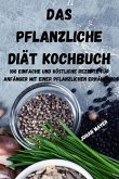 DAS PFLANZLICHE DIÄT KOCHBUCH DAS PFLANZLICHE DIÄT KOCHBUCH