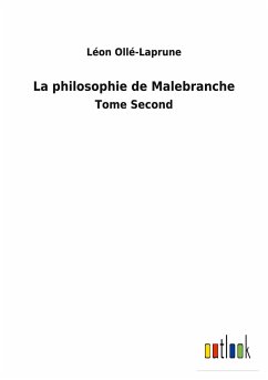 La philosophie de Malebranche - Ollé-Laprune, Léon