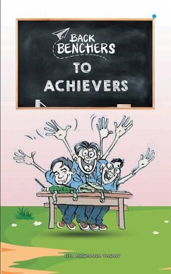 Backbenchers to Achievers - Yadav, Archana