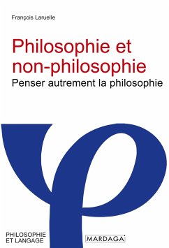 Philosophie et non-philosophie - Laruelle, François