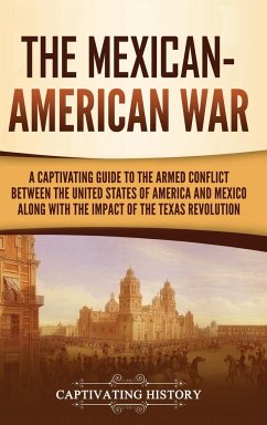 The Mexican-American War - History, Captivating