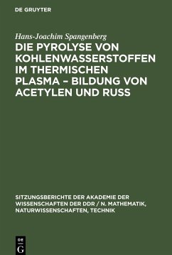 Die Pyrolyse von Kohlenwasserstoffen im thermischen Plasma ¿ Bildung von Acetylen und Ruß - Spangenberg, Hans-Joachim