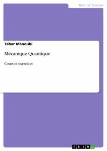 Mécanique Quantique - Manoubi, Tahar