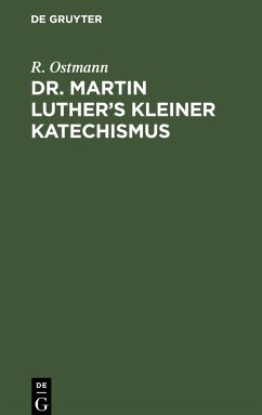 Dr. Martin Luther¿s kleiner Katechismus - Ostmann, R.