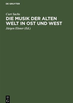 Die Musik der Alten Welt in Ost und West - Sachs, Curt