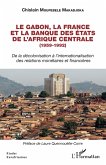Le Gabon, la France et la Banque des des États de l'Afrique centrale (1959-1992)
