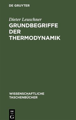 Grundbegriffe der Thermodynamik - Leuschner, Dieter