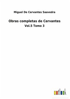 Obras completas de Cervantes - De Cervantes Saavedra, Miguel