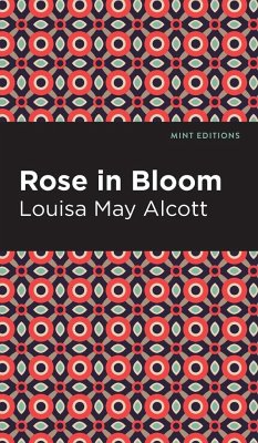 Rose in Bloom - Alcott, Louisa May