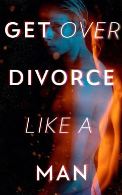 Cover Get Over Divorce Like A Man