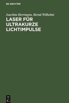 Laser für ultrakurze Lichtimpulse - Wilhelmi, Bernd; Herrmann, Joachim