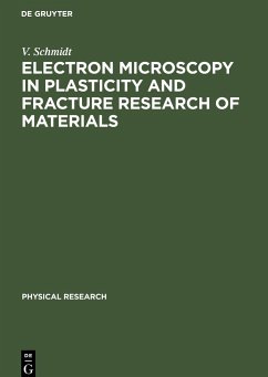 Electron Microscopy in Plasticity and Fracture Research of Materials - Messerschmidt, U.; Schmidt, V.; Heydenreich, J.; Appel, F.