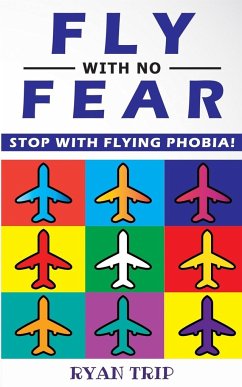 FLY WITH NO FEAR - Stop with Flying Phobia! - Trip, Ryan