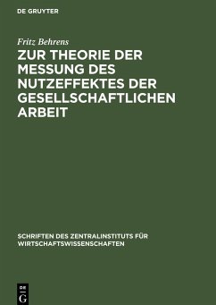 Zur Theorie der Messung des Nutzeffektes der Gesellschaftlichen Arbeit - Behrens, Fritz