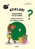 Atiklari Ayristirmak Ne Ise Yarar Ciltli - Balzeu, Karine; Lallemand, Clemence