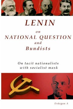 Lenin On National Question and Bundists; On tacit nationalists with socialist mask - Erdogan, Ahmet