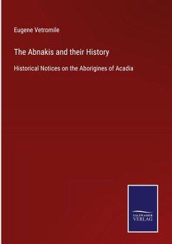 The Abnakis and their History - Vetromile, Eugene