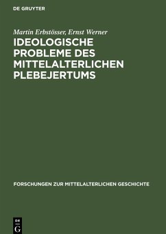 Ideologische Probleme des mittelalterlichen Plebejertums - Werner, Ernst; Erbstösser, Martin