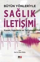 Bütün Yönleriyle Saglik Iletisimi - Yüksel, Erkan