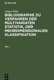 Jürgen Wilke: Bibliographie zu Verfahren der multivariaten Statistik, der mehrdimensionalen Klassifikation. Teil 1