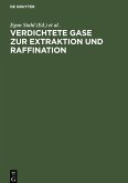 Verdichtete Gase zur Extraktion und Raffination