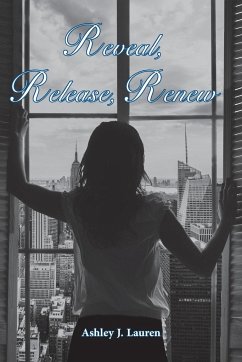 Reveal, Release, Renew - Lauren, Ashley J.