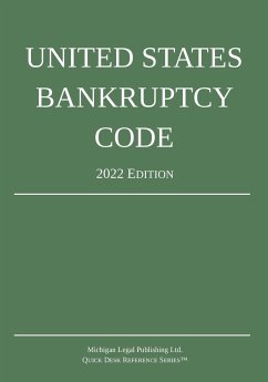 United States Bankruptcy Code; 2022 Edition - Michigan Legal Publishing Ltd.